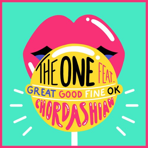 Great Good Fine Ok, Chordashian-The One