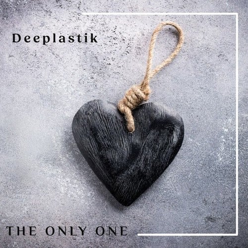 Deeplastik-The Only One