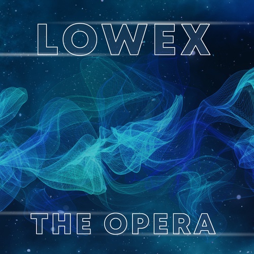 Lowex-The Opera