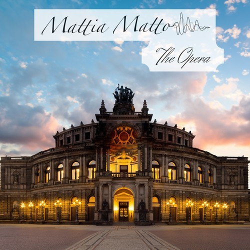 Mattia Matto-The Opera