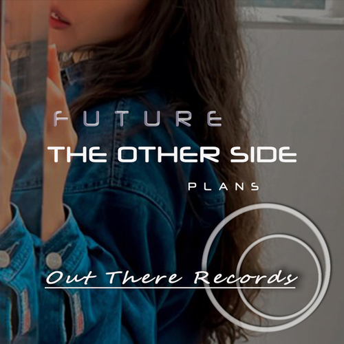 Future Plans-the other side