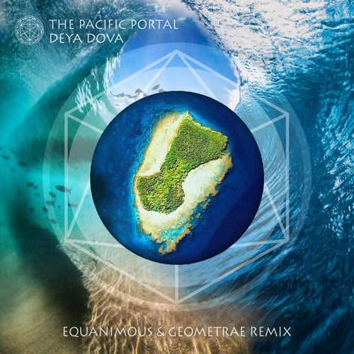 Deya Dova, Equanimous, Geometrae-The Pacific Portal