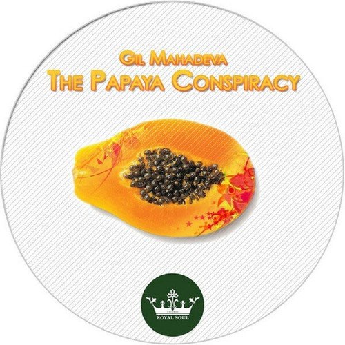 Gil Mahadeva-The Papaya Conspiracy EP