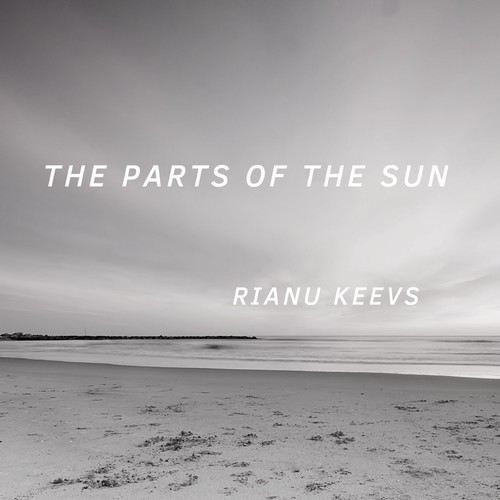 Rianu Keevs-The Parts of the Sun