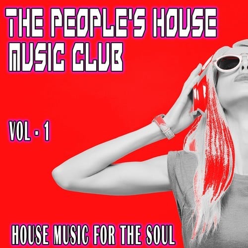 The People's House Music Club, Vol. 1 (House Music for the Soul)