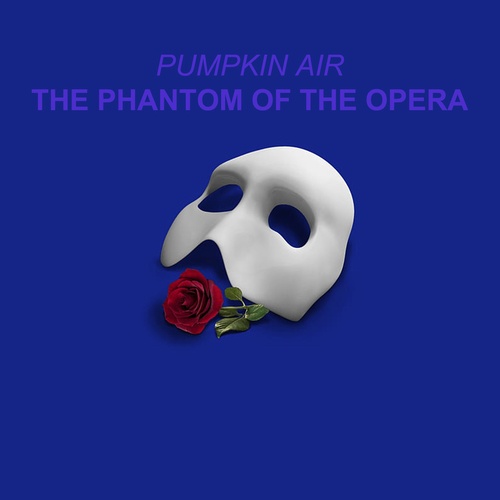 Pumpkin Air-The Phantom Of Opera