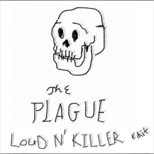 Loud N' Killer-The Plague