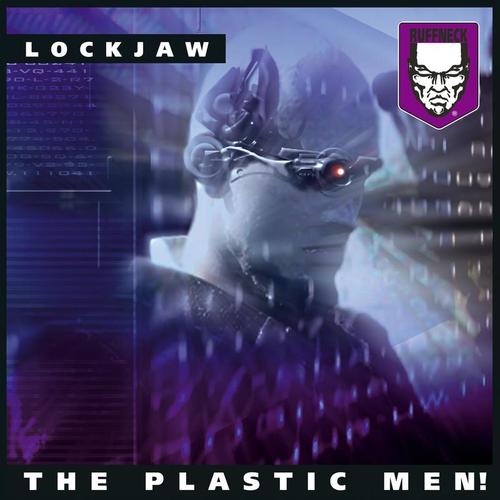 Lockjaw-The Plastic Men!