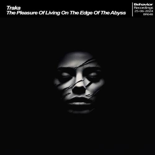 T R A K A-The Pleasure Of Living On The Edge Of The Abyss