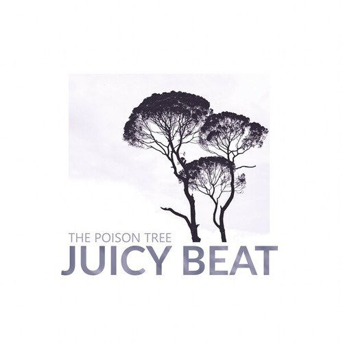 Juicy Beat-The Poison Tree