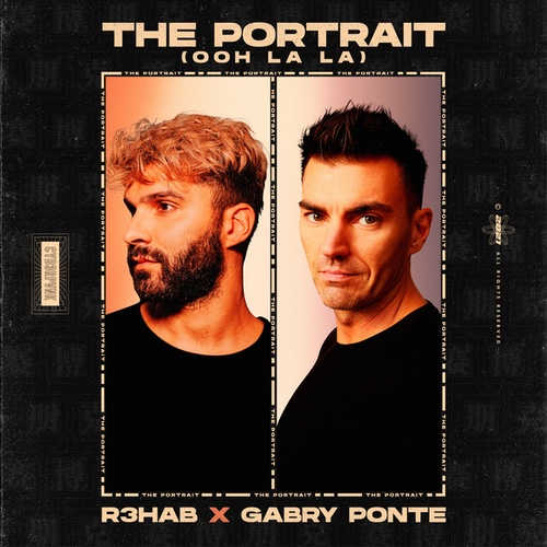 R3hab, Gabry Ponte-The Portrait (Ooh La La)
