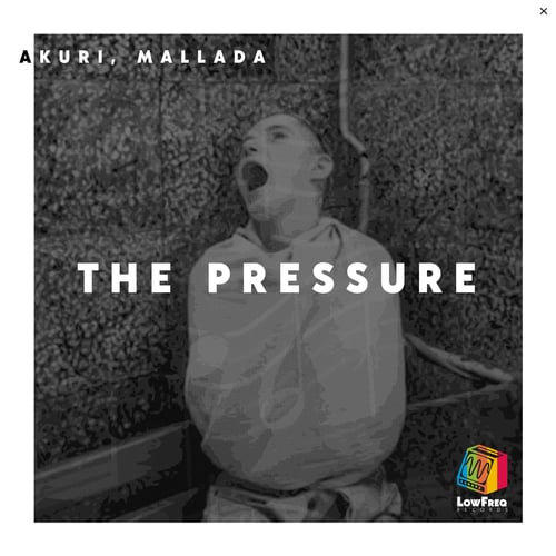 AKURI, Mallada-The Pressure