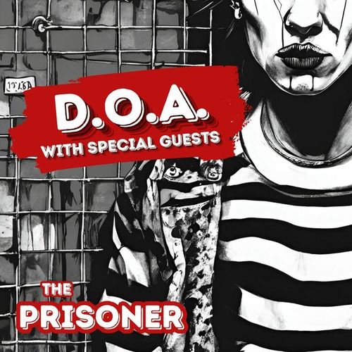 D.O.A., U.K. Subs, The Damned, Hüsker Dü, 999, The Adicts-The Prisoner: D.O.A. with Special Guests