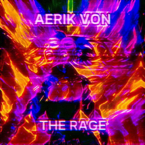 Aerik Von-The Rage