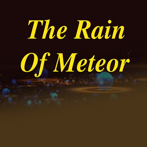 The Rain Of Metheor