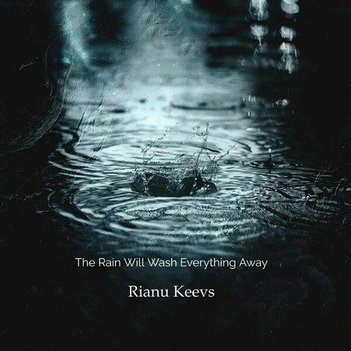 Rianu Keevs-The Rain Will Wash Everything Away