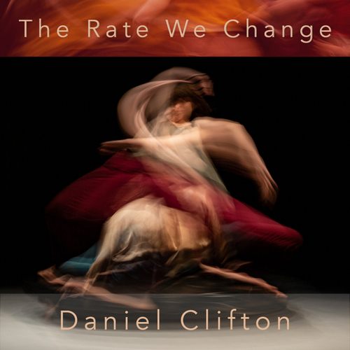 Daniel Clifton-The Rate We Change