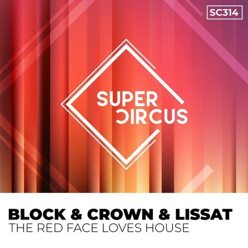 Block & Crown, Lissat-The Red Face Loves House