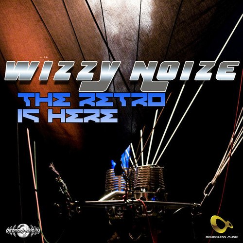 Wizzy Noise, GMS-The Retro Is Here