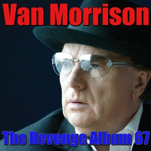 Van Morisson, Van Morrison-The Revenge Album 67
