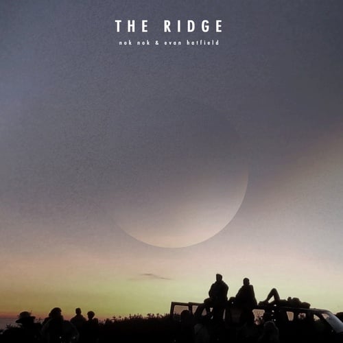Nok Nok, Evan Hatfield-The Ridge