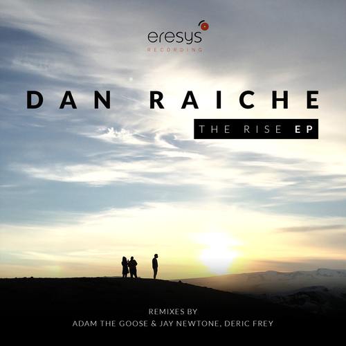 Dan Raiche, DeRic Frey, Adam The Goose, Jay Newtone-The Rise EP
