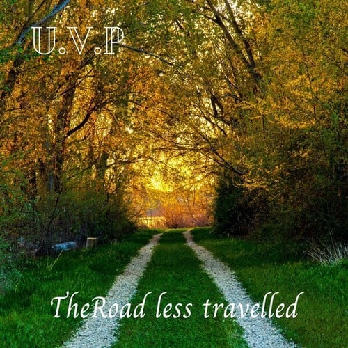 U.V.P-The Road Less Travelled