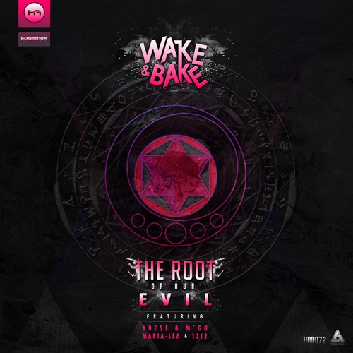 Wake&Bake, Adese & M´GO, 1312, Maria-Lea-The Root Of Our Evil EP