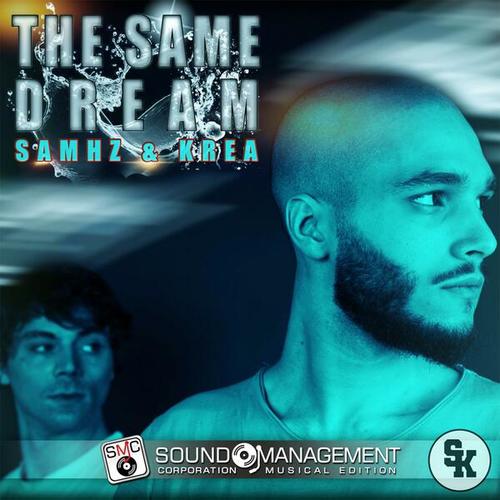 Samhz, Krea-The Same Dreams