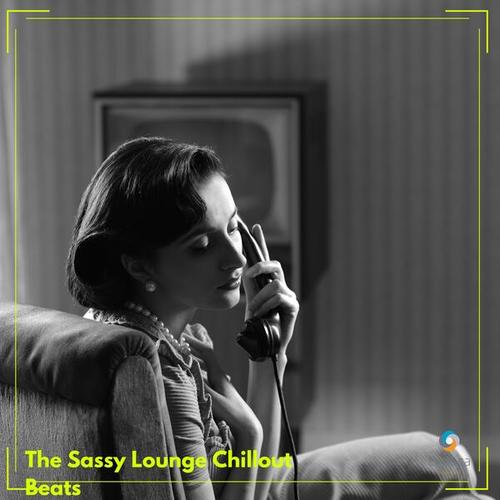 The Sassy Lounge Chillout Beats