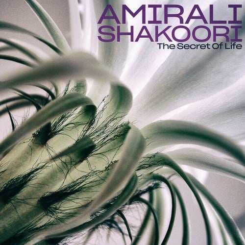Amirali Shakoori-The Secret Of Life