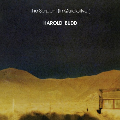 Harold Budd-The Serpent (In Quicksilver)