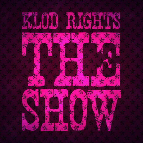 Klod Rights-The Show