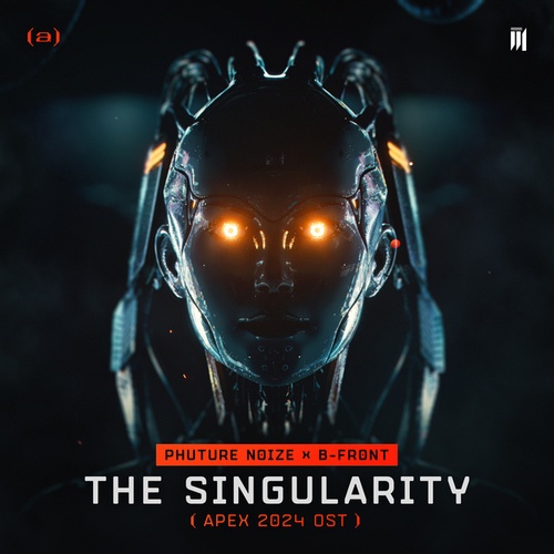 Phuture Noize, B-Front-The Singularity (Apex 2024 OST)