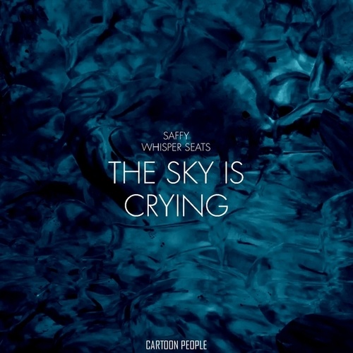 The Sky Is Crying