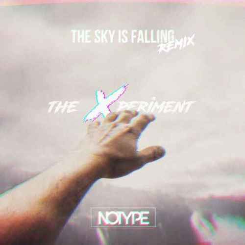 NOTYPEX, The Xperiment-The Sky Is Falling (The Xperiment Remix)