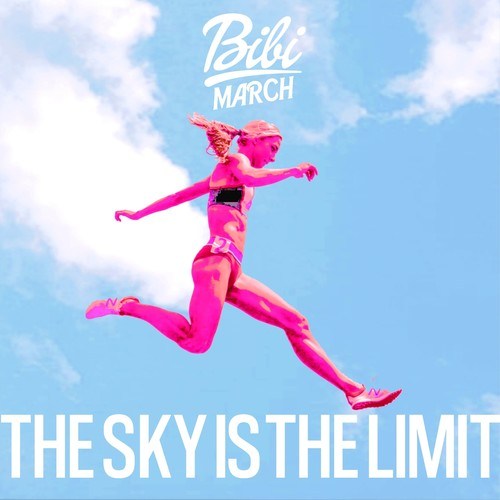 Bibi March-The Sky Is the Limit (Original Mix)