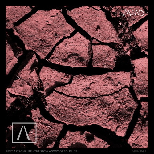 Petit Astronaute, Linear System, ASH (BR)-The Slow Agony of Solitude
