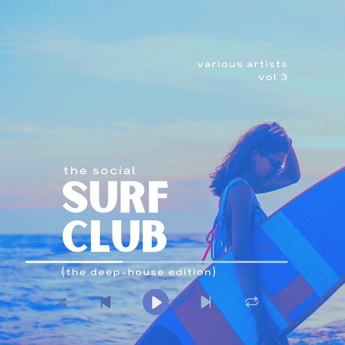 Various Artists-The Social Surf Club (The Deep-House Edition), Vol. 3