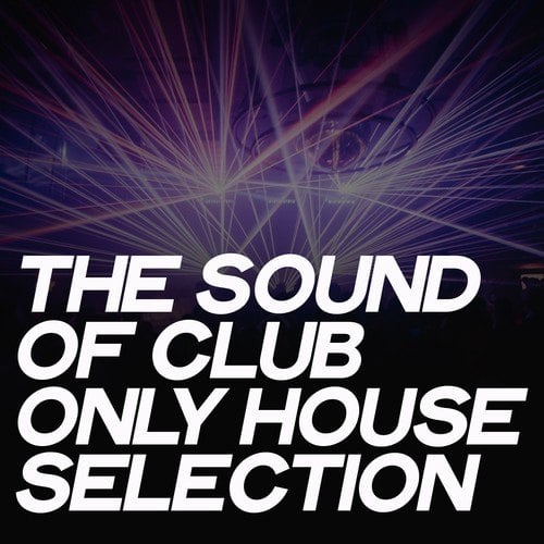 Various Artists-The Sound of Club (Only House Selection)