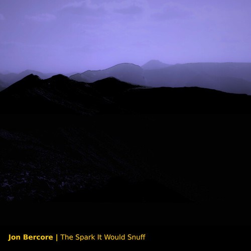 Jon Bercore-The Spark It Would Snuff