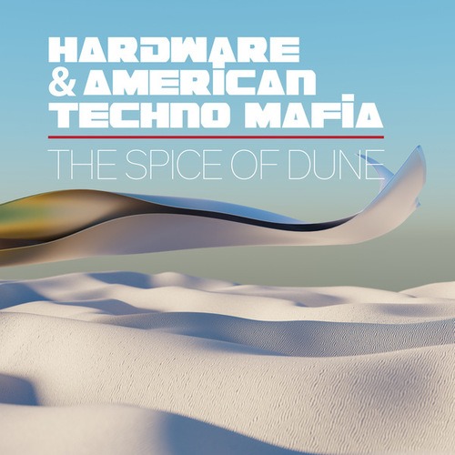 Hardware, American Techno Mafia-The Spice of Dune