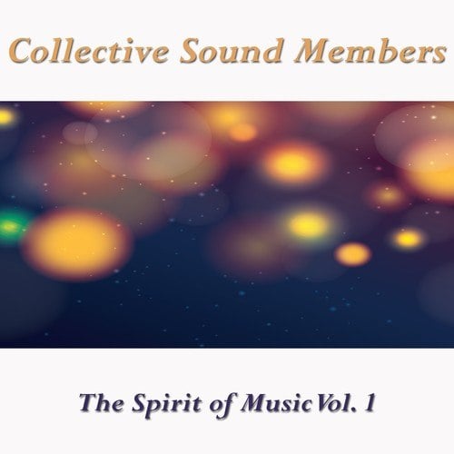 Collective Sound Members-The Spirit of Music, Vol. 1