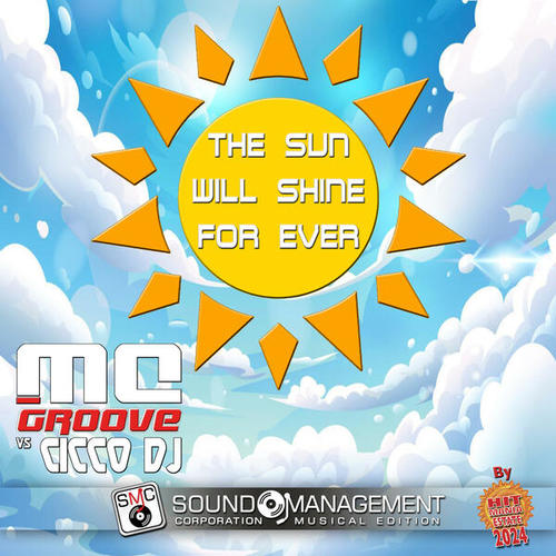 MC Groove, Cicco Dj-The Sun Will Shine for Ever