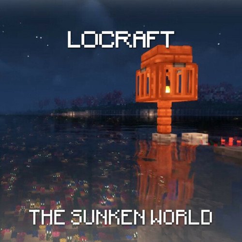LoCraft-The Sunken World