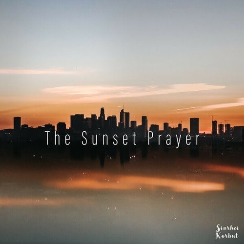 The Sunset Prayer (Bilateral, 528 Hz)