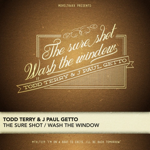 Todd Terry, J Paul Getto-The Sure Shot / Wash The Window