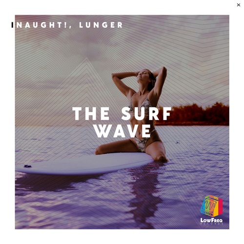 INaught!, Lunger-The Surf Wave