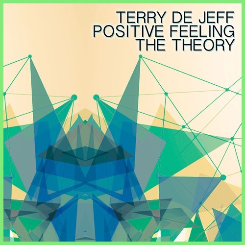 Terry De Jeff, Positive Feeling-The Theory