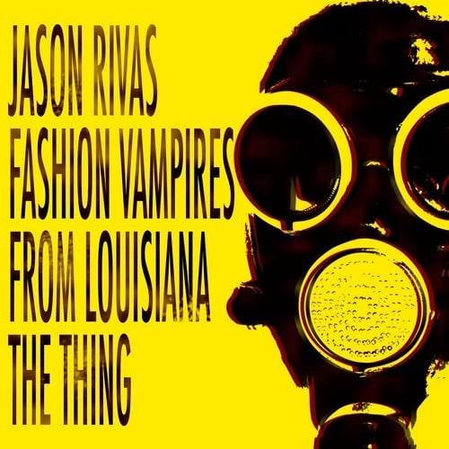 Jason Rivas, Fashion Vampires From Louisiana-The Thing